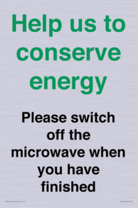Help us to conserve energy - Please switch off the microwave when you have finished